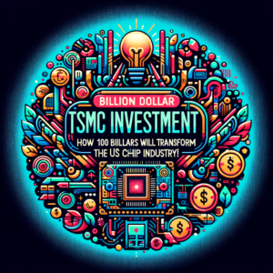 Investimento Bilionário da TSMC: Como 100 Bilhões de Dólares Transformarão a Indústria de Chips nos EUA!