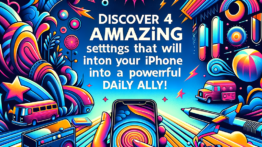Descubra 4 Configurações Incríveis que Transformarão Seu iPhone em um Poderoso Aliado Diário!
