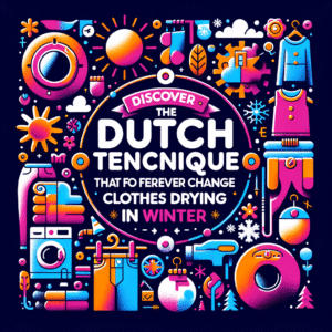 Descubra a Técnica Holandesa que Vai Transformar a Secagem de Roupas no Inverno para Sempre!